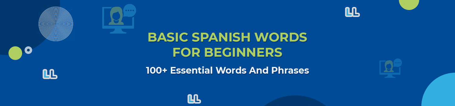 Basic Spanish Words for Beginners: 100+ Essential Words and Phrases ...