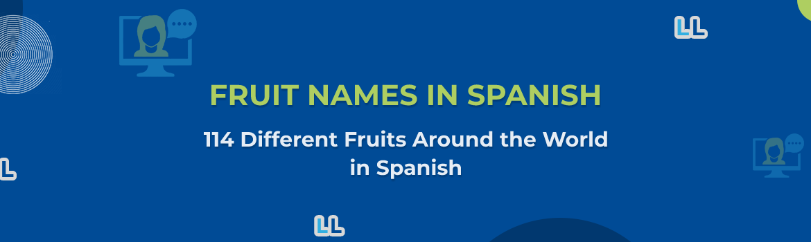 Fruits in Spanish – 114 Fruits From Around the World in Spanish