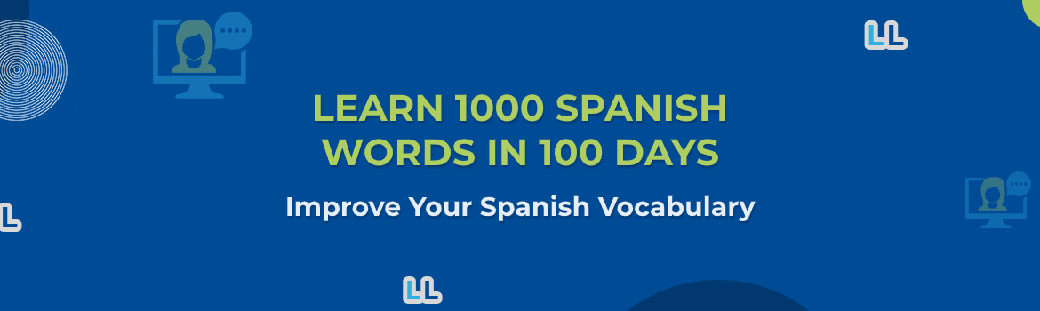 Learn 1000 Spanish Words in 100 Days