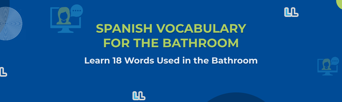 Spanish Vocabulary for the Bathroom