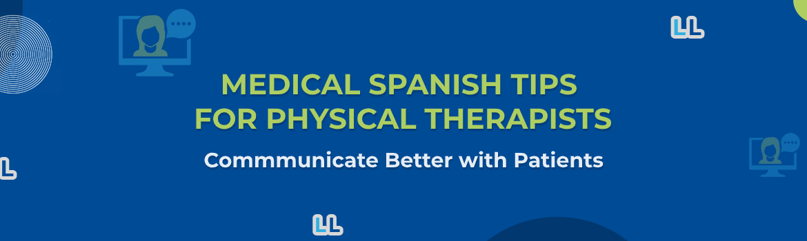 Medical Spanish Tips for Physical Therapists