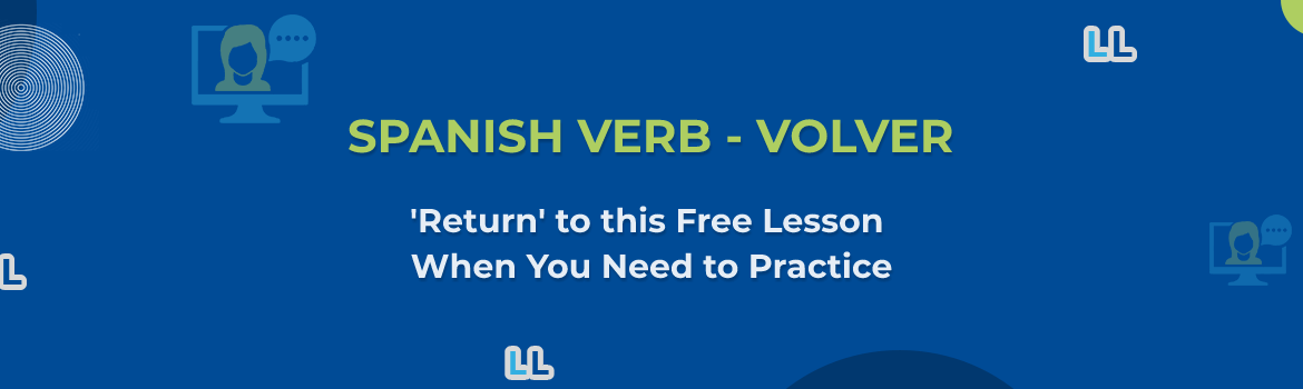 Spanish Verb Volver Lingua Linkup