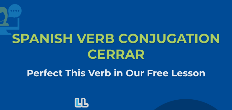 Spanish Verbs – Cerrar Conjugations