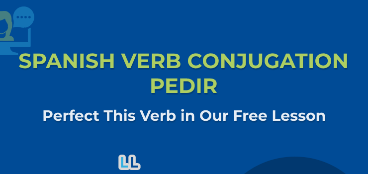 Spanish Verbs – Pedir Conjugation Lessons