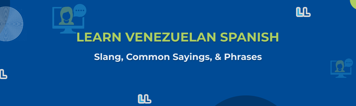 Learn Venezuelan Spanish