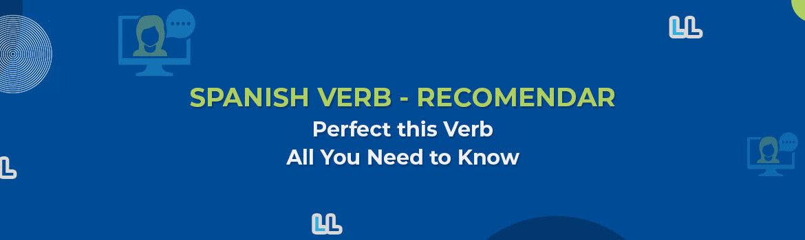 Spanish Verb Recomendar – Uses, Verbals and Worksheet