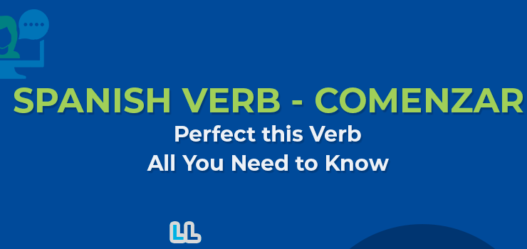 Spanish Verbs – Comenzar