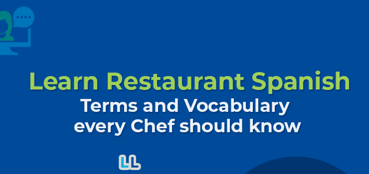 Restaurant Spanish – Back of House: Terms and Vocabulary every Chef should know