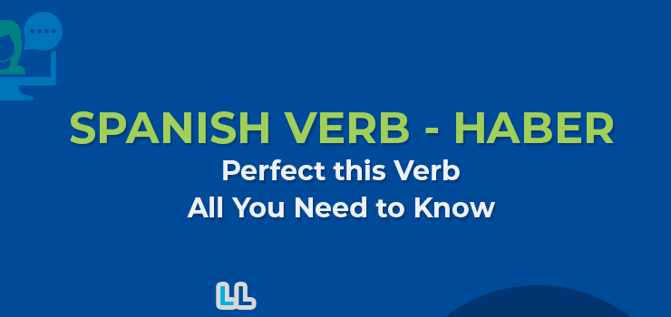 Spanish Verb Haber Conjugation and Uses
