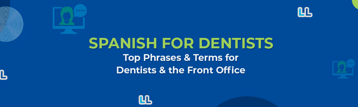 Learn Spanish for Dentists: Vocabulary & Terminology Guide
