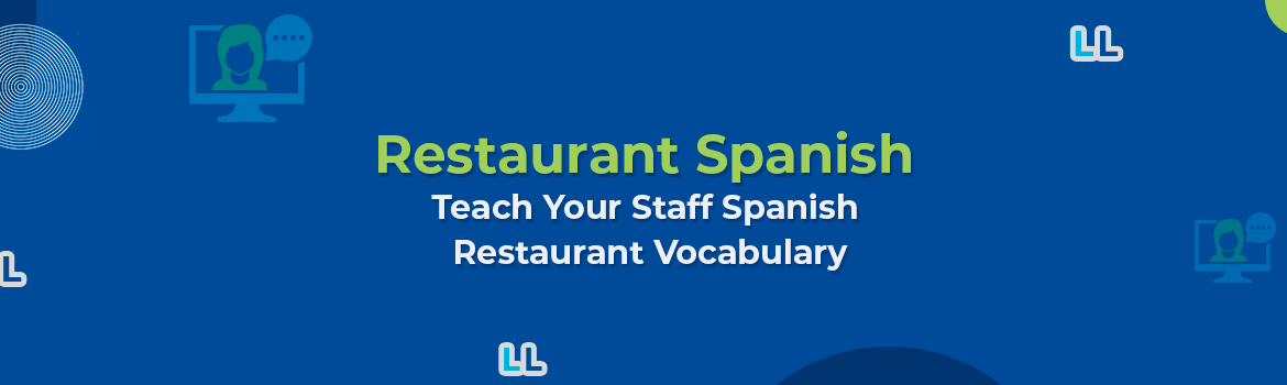 Master Spanish Restaurant Vocabulary and Upskill Your Staff