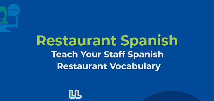 Master Spanish Restaurant Vocabulary and Upskill Your Staff