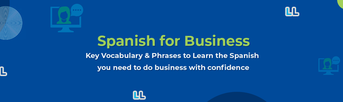 Learn Spanish for Business: Key Vocabulary & Phrases