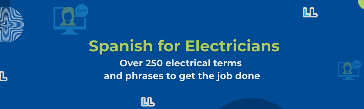 Spanish for Electricians – 250+ Electrical Terms and Phrases to Get the Job Done
