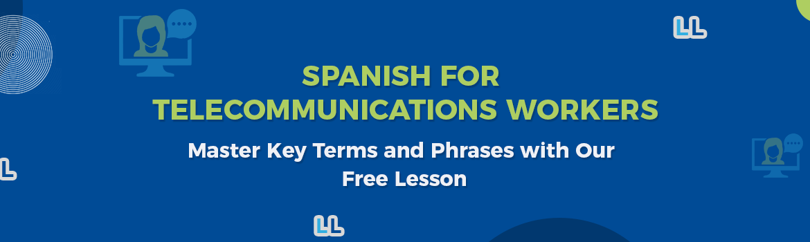 Spanish & English Vocabulary for Telecommunications Workers