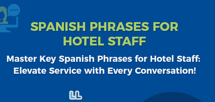 Spanish Phrases For Hotel Staff​